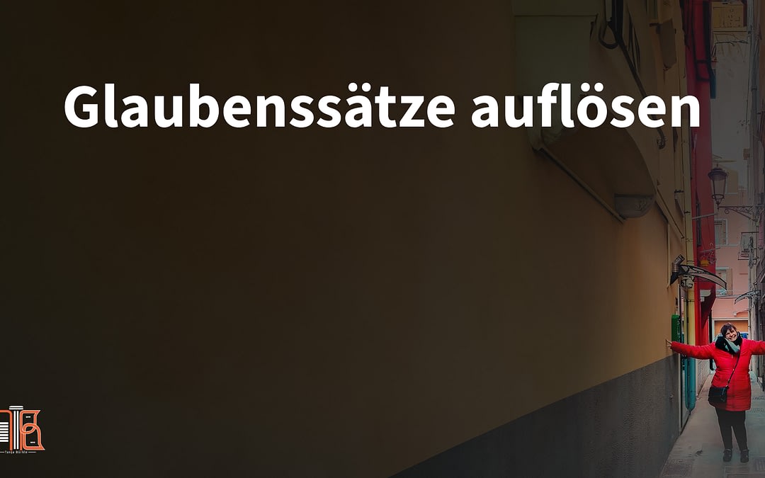 Glaubenssätze auflösen bei Frauen ab 40
