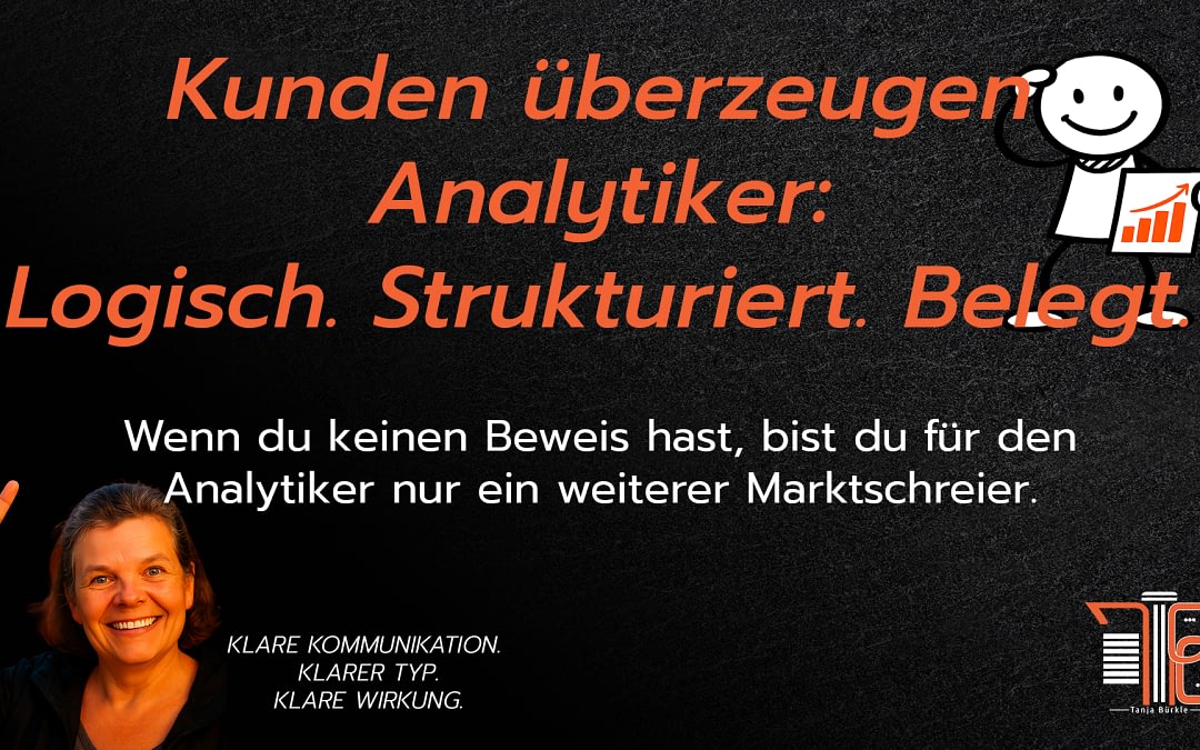 Kunden überzeugen Analytiker: Logisch. Strukturiert. Belegt.