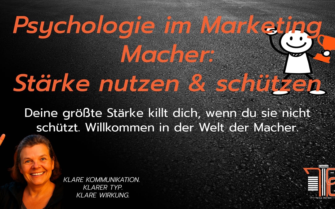 Psychologie im Marketing Macher: Stärke nutzen & schützen