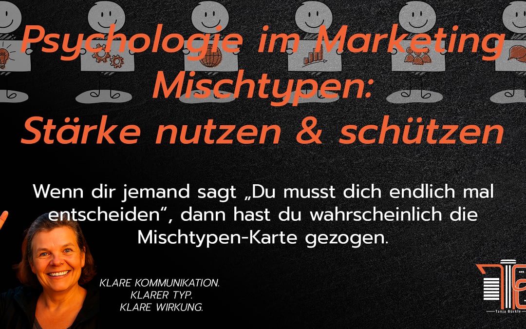 Psychologie im Marketing Mischtypen: Stärke nutzen & schützen