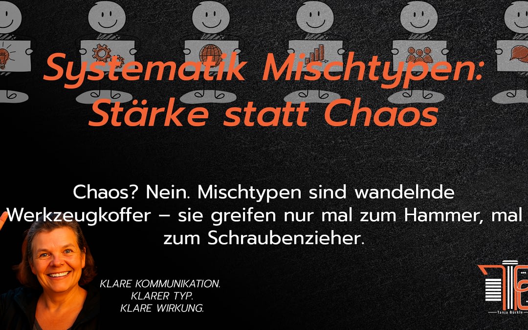 Systematik Mischtypen: Stärke statt Chaos