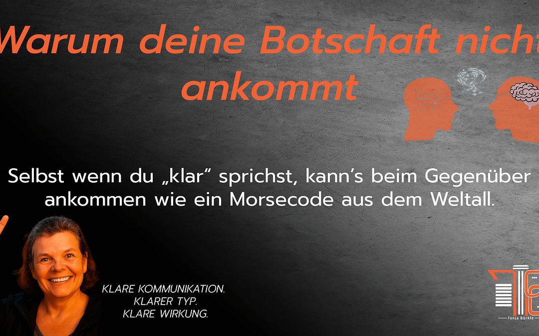 Warum deine Botschaft nicht ankommt – liegt es einfach an deinem Typ?