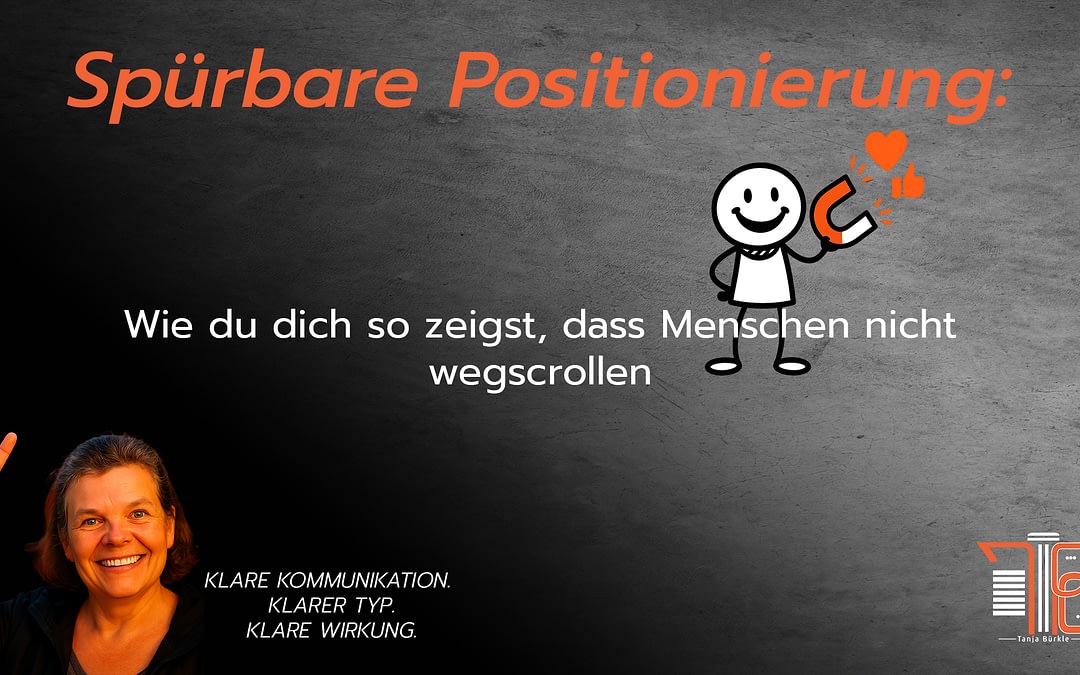 Spürbare Positionierung: So bleibst du nicht austauschbar