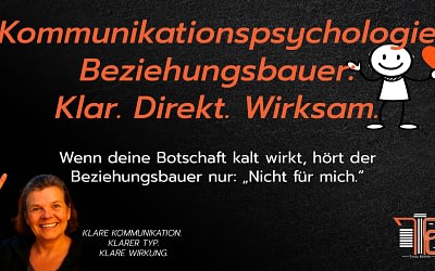 Kommunikationspsychologie Beziehungsbauer: Klar. Direkt. Wirksam.