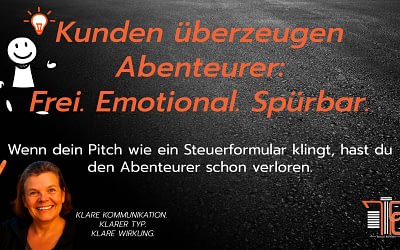 Kunden überzeugen Abenteurer: Frei. Emotional. Spürbar.