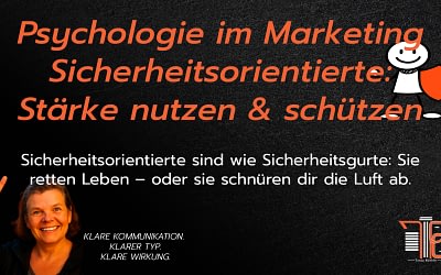 Psychologie im Marketing Sicherheitsorientierte: Stärke nutzen & schützen