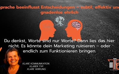 Sprache beeinflusst Entscheidungen – subtil, effektiv und gnadenlos ehrlich